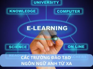 các trường đào tạo ngôn ngữ anh từ xa