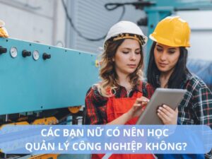 học quản lý công nghiệp ra làm gì