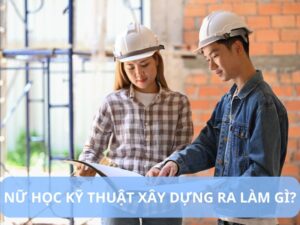 nữ học kỹ thuật xây dựng ra làm gì